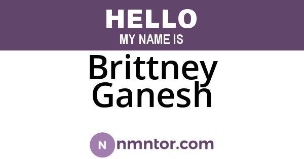 Brittney Ganesh