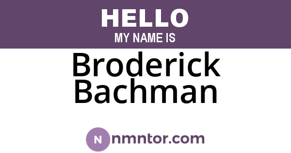 Broderick Bachman