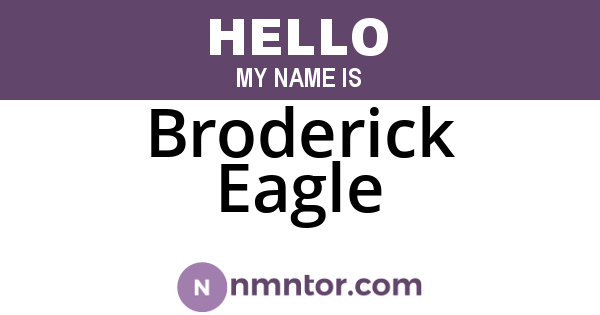 Broderick Eagle