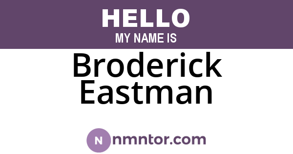 Broderick Eastman