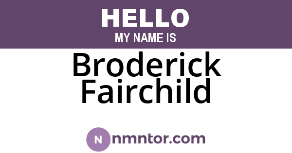 Broderick Fairchild
