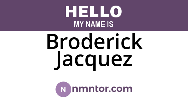 Broderick Jacquez