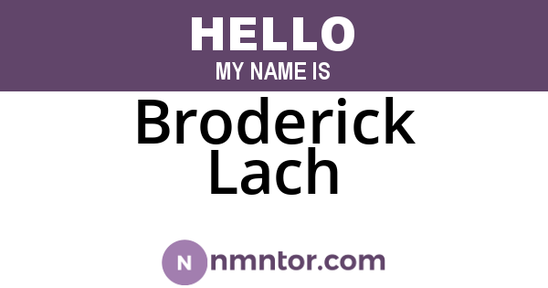 Broderick Lach