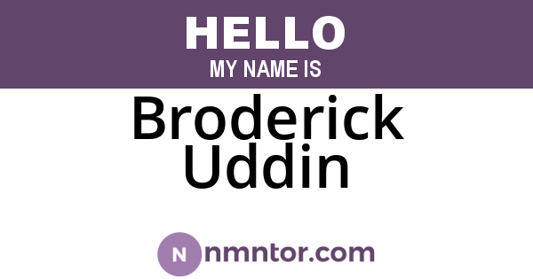 Broderick Uddin