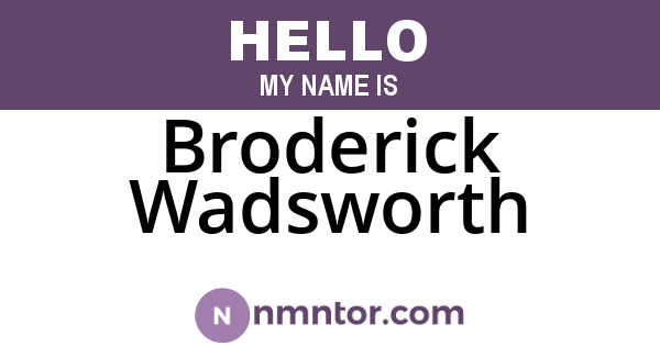 Broderick Wadsworth