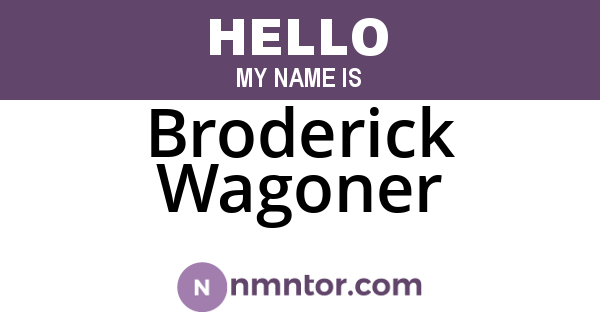 Broderick Wagoner