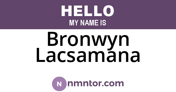 Bronwyn Lacsamana