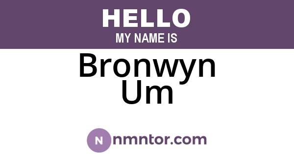 Bronwyn Um