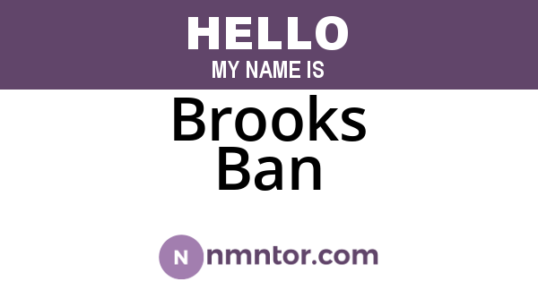 Brooks Ban