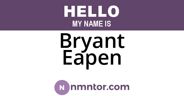 Bryant Eapen