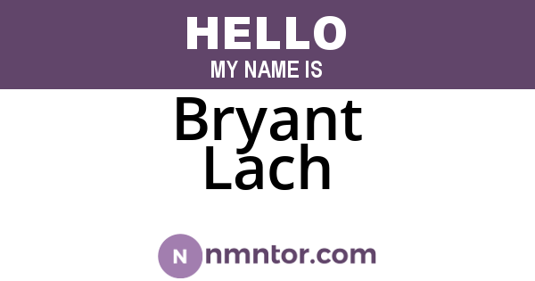 Bryant Lach