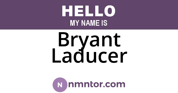 Bryant Laducer