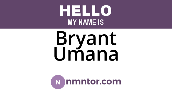 Bryant Umana