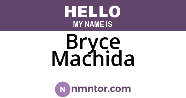 Bryce Machida