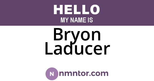 Bryon Laducer