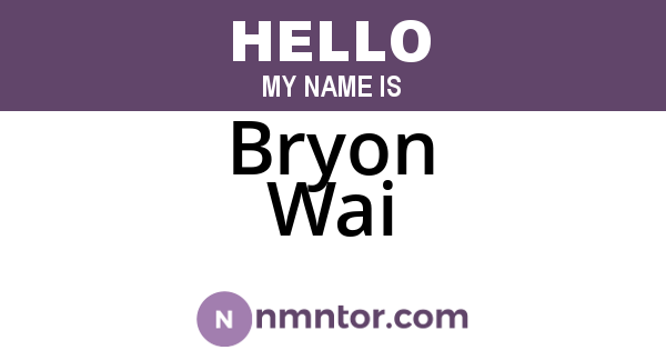 Bryon Wai