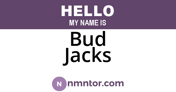 Bud Jacks