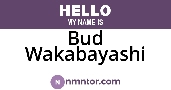 Bud Wakabayashi