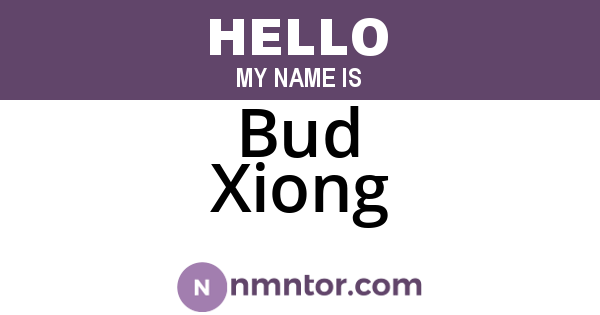 Bud Xiong