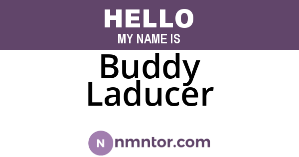 Buddy Laducer