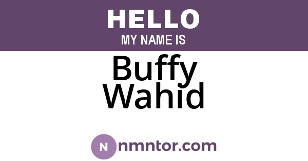 Buffy Wahid