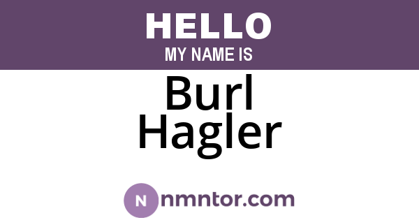 Burl Hagler