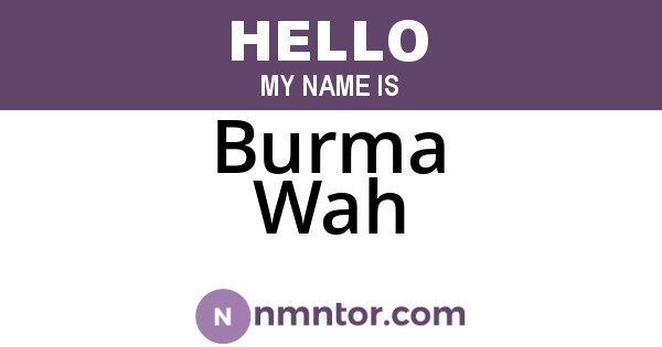 Burma Wah