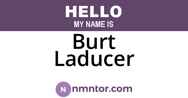 Burt Laducer