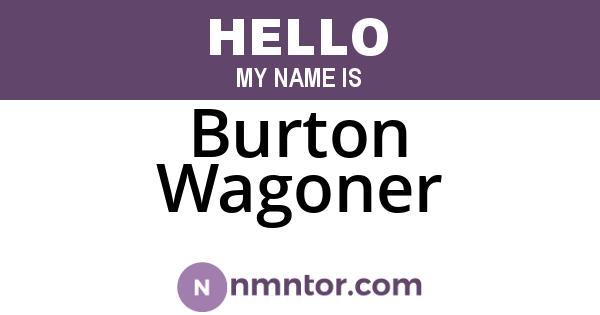 Burton Wagoner