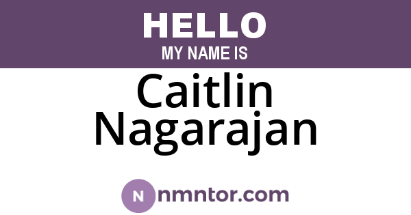 Caitlin Nagarajan