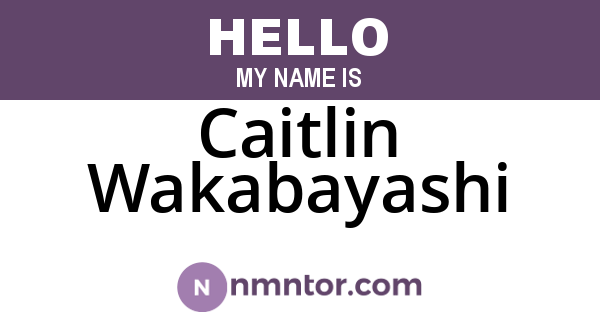Caitlin Wakabayashi