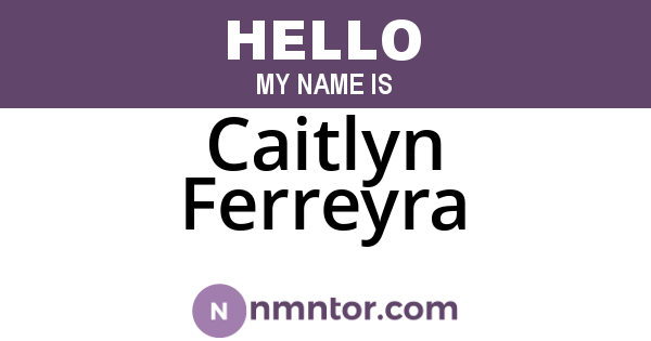 Caitlyn Ferreyra