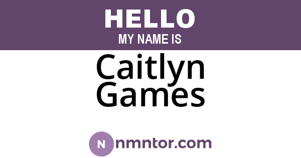 Caitlyn Games