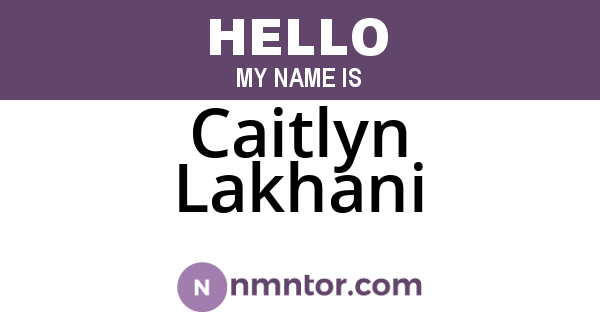 Caitlyn Lakhani