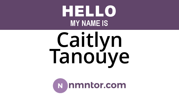 Caitlyn Tanouye