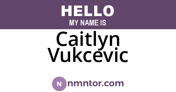 Caitlyn Vukcevic