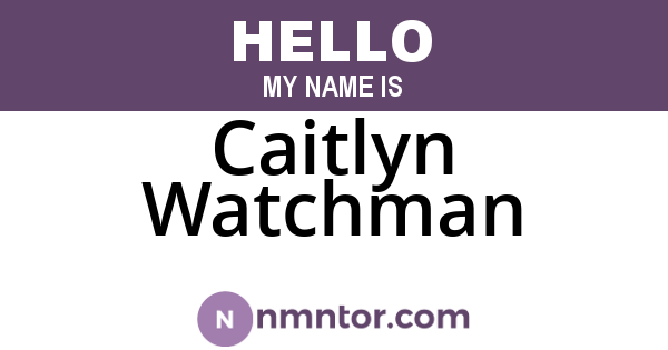 Caitlyn Watchman