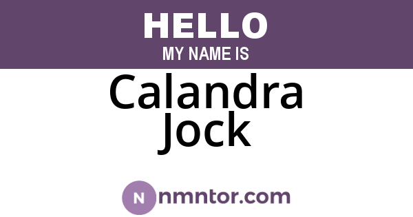 Calandra Jock