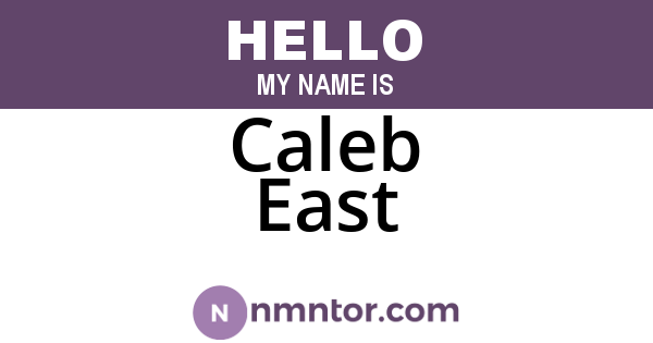 Caleb East