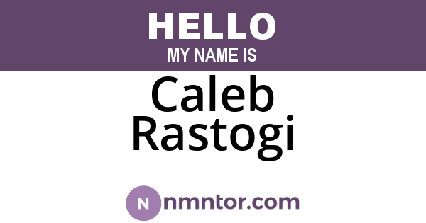 Caleb Rastogi