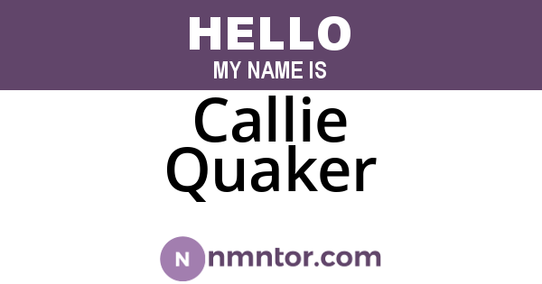 Callie Quaker