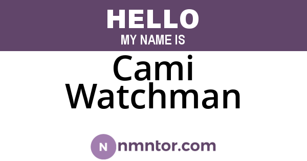 Cami Watchman