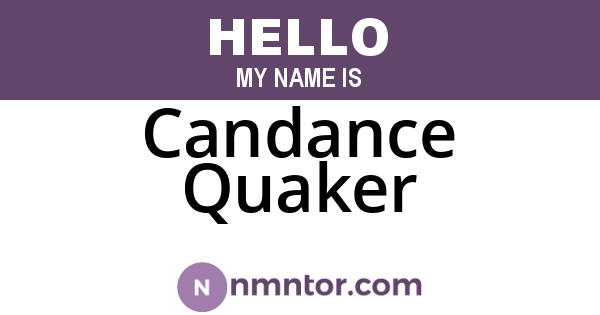 Candance Quaker
