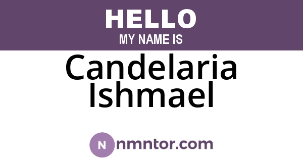 Candelaria Ishmael