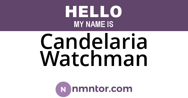 Candelaria Watchman