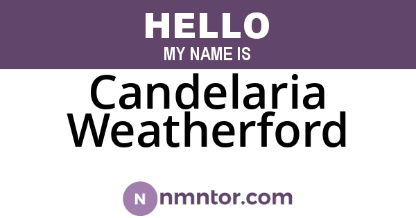 Candelaria Weatherford