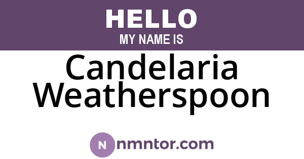 Candelaria Weatherspoon