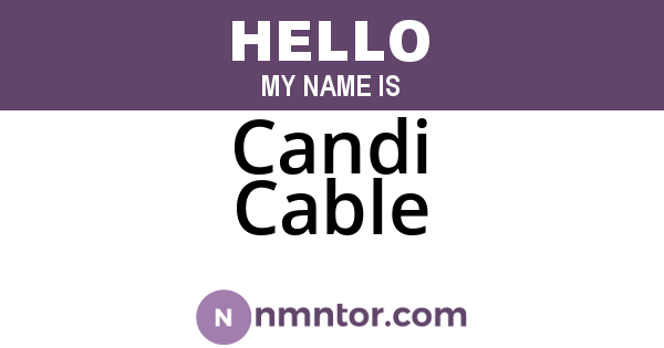 Candi Cable