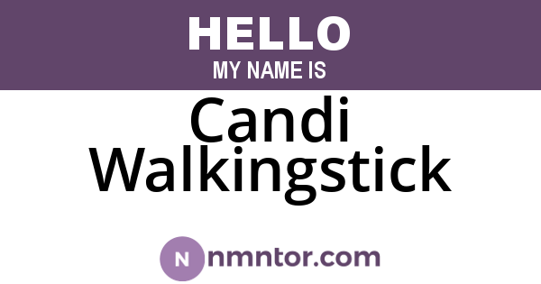 Candi Walkingstick