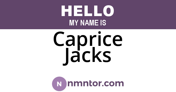 Caprice Jacks
